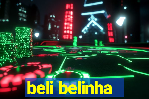 beli belinha